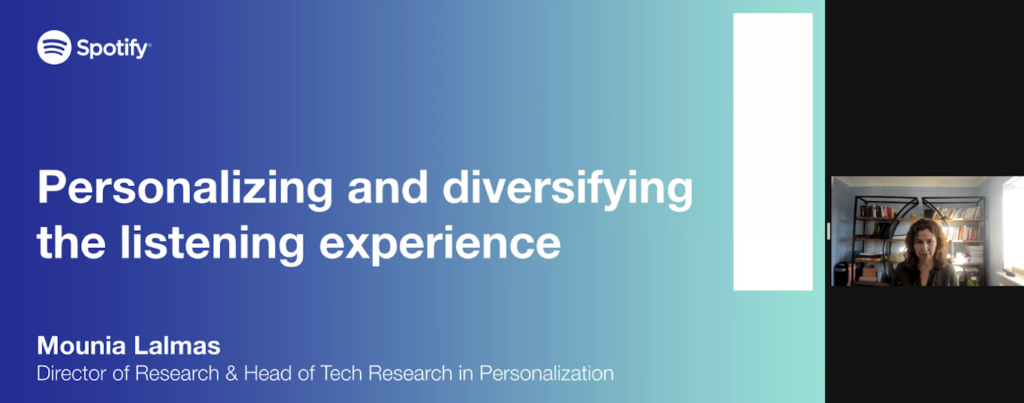 Slide with Spotify logo and gradient background reads, Personalising and diversifying the listening experience. Mounia Lalmas, Director of Research & Head of Tech Research in Personalisation, appears in a small video window on the right.