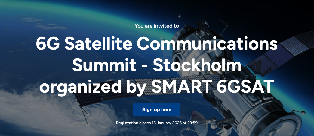 Invitation to the 6G Satellite Communications Summit in Stockholm, organised by SMART 6GSAT, with a satellite and Earth in the background. A button to sign up and a note about registration closing on 15 January 2026.